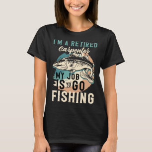 T-shirt Je suis un menuisier à la retraite, mon travail es