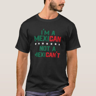 T-shirt Je suis un Mexicain pas un Mexicain pas un Mexicai
