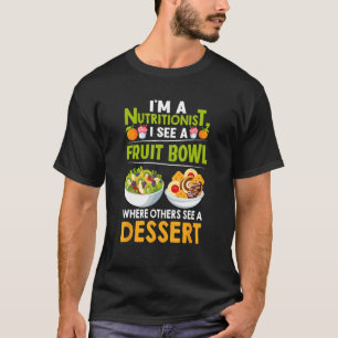 T-shirt Je suis un nutritionniste je vois un bol de fruits