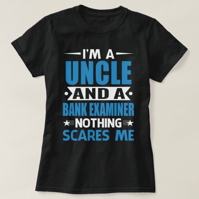 T-shirt Je Suis Un ONCLE Et Un Examinateur De Banque Rien  (Design devant)