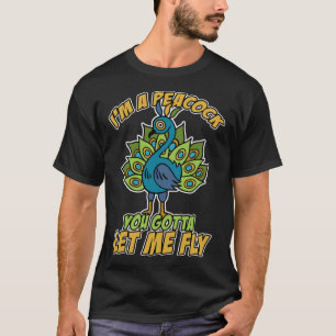 T-shirt Je suis un paon, tu dois me laisser voler Peacock