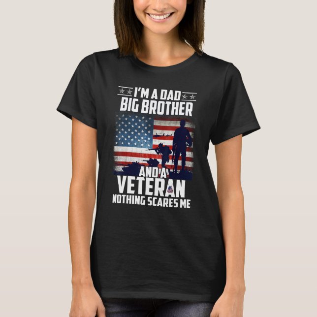 T-shirt Je Suis Un Papa Big Brother Et Un Vétéran Rien De  (Devant)