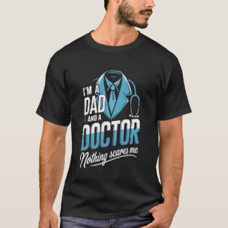 T-shirt Je suis un papa et un docteur Humour étudiant en m