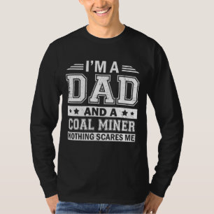 T-shirt Je suis un papa et un mineur de charbon rien ne me