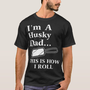 T-shirt Je suis un papa Husky C'est comme ça que je roule
