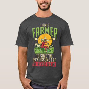 T-shirt Je suis un paysan pour gagner du temps supposons q