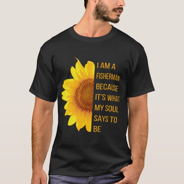 T-shirt Je suis un pêcheur parce que c'est ce que mon âme  (Devant)
