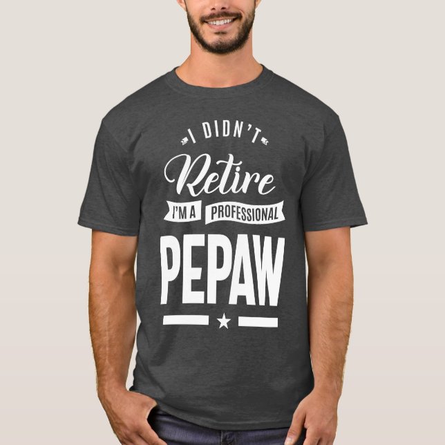 T-shirt Je suis un Pepaw Professionnel (Devant)