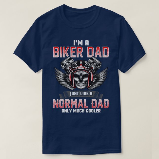 T-shirt Je Suis Un Père Biker Comme Un Papa Normal Seuleme (Design devant)