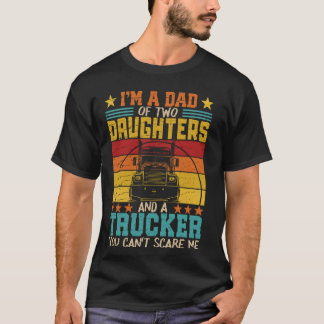 T-shirt je suis un père de deux filles et un camionneur vi