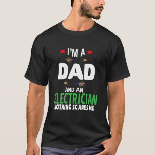 T-shirt Je suis un père et un électricien Rien ne me fait