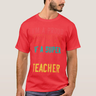T-shirt Je suis un père fier d'une enseignante super génia