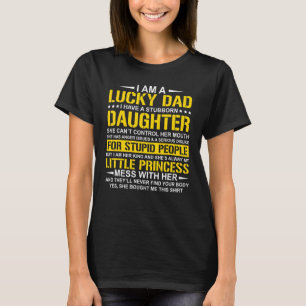 T-shirt Je Suis Un Père Lucky J'Ai Une Fille Stupide Papa