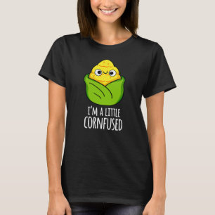 T-shirt Je suis un petit Cornfused Funny Corn Pun Dark BG