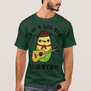 T-shirt Je Suis Un Petit Peu Corntry Mignonne Country Corn