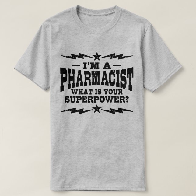 T-shirt Je suis un pharmacien Quel est votre superpuissanc (Design devant)