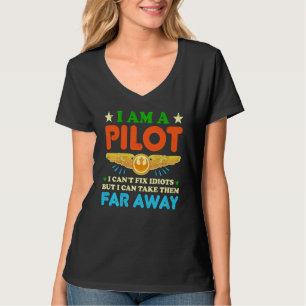T-shirt Je Suis Un Pilote Je Peux Réparer Idiots Sarcasm F