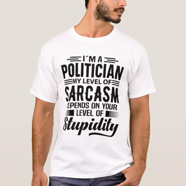 T-shirt Je suis un politicien (Devant)