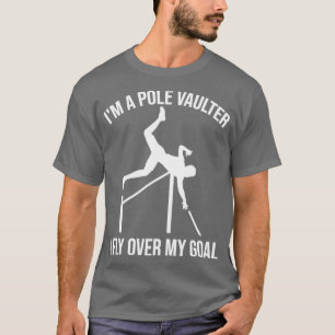 T-shirt Je Suis Un Polle Vaulter Je Voler Au-Dessus De Mon