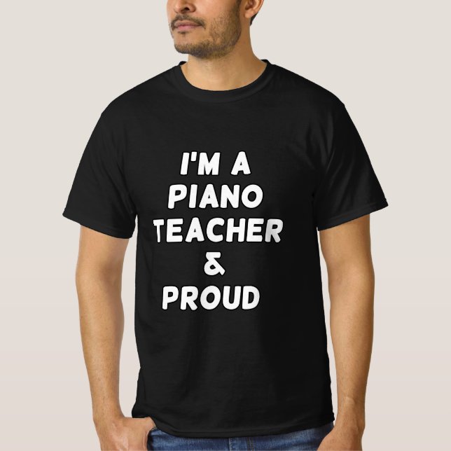 T-SHIRT JE SUIS UN PROFESSEUR DE PIANO & FIER (Devant)