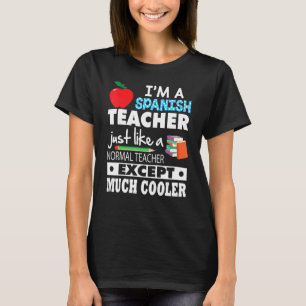 T-shirt Je suis un professeur d'espagnol comme la normale