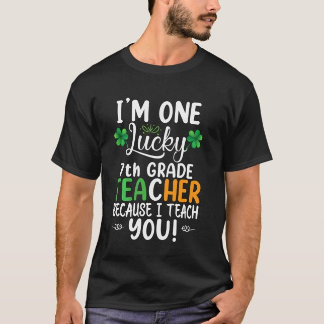 T-shirt Je Suis Un Professeur Lucky De 7E Année Parce Que  (Devant)