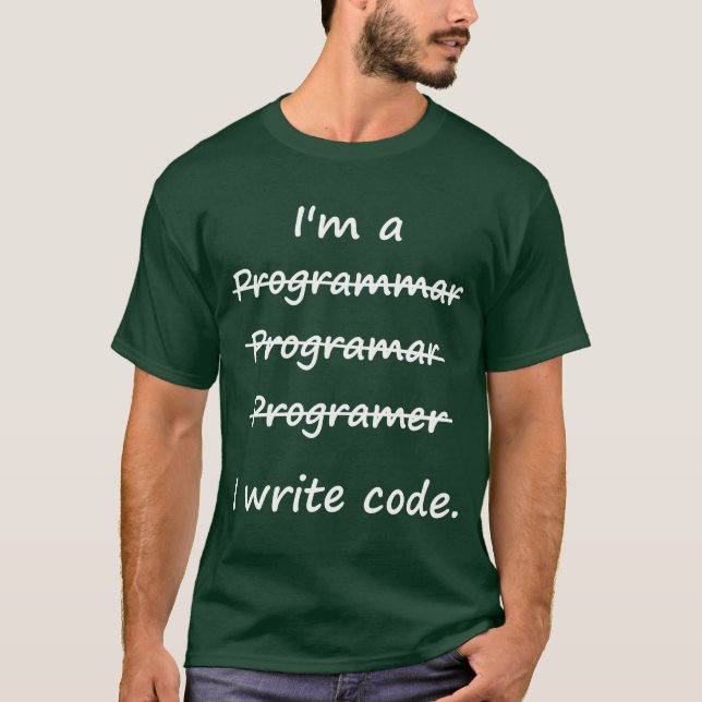 T-shirt Je suis un programmeur que j'écris le correcteur (Devant)