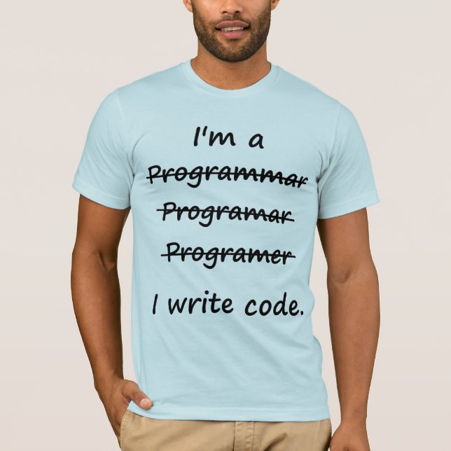T-shirt Je suis un programmeur que j'écris le correcteur (Devant)