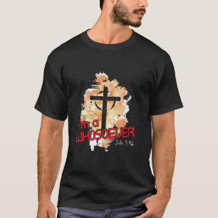 T-shirt Je suis un quiconque je suis Bible Verse Jean 3 16