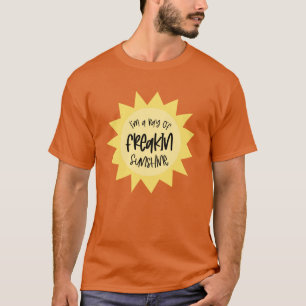 T-shirt Je suis un rayon de soleil freakin drôle
