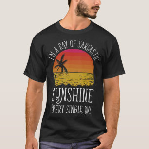 T-shirt Je suis un rayon de soleil sarcastique tous les jo