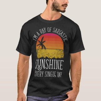 T-shirt Je suis un rayon de soleil sarcastique tous les jo