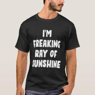T-shirt Je suis un Rayon de Sunshine Citation Sarcastique