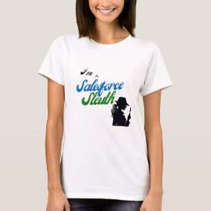 T-shirt Je suis un Salesforce Sleuth