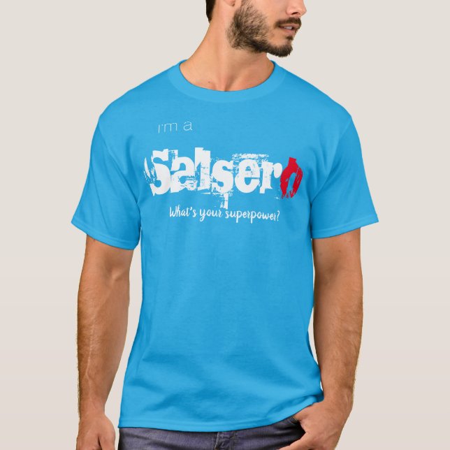 T-shirt Je suis un Salsero, quelle est ta superpuissance ? (Devant)