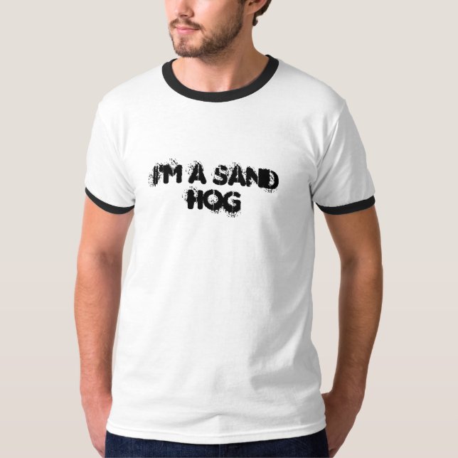 T-shirt Je suis un Sandhog (Devant)