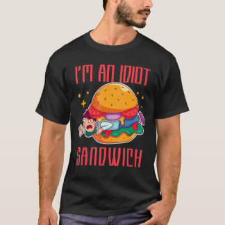 T-shirt Je suis un sandwich Idiot sandwich de nourriture m