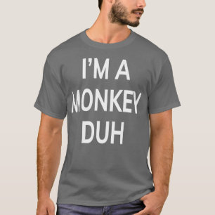 T-shirt Je Suis Un Singe Duh Drôle Cadeau