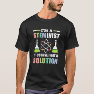 T-shirt Je suis un Steminis Bien sûr j'ai une solution Ste