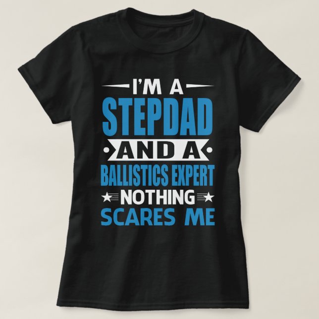 T-shirt Je Suis Un STEPDAD Et Un Expert En Ballistique Rie (Design devant)