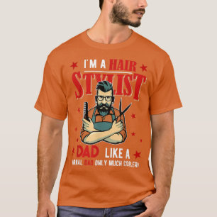 T-shirt Je suis un styliste de cheveux Papa Drôle seulemen