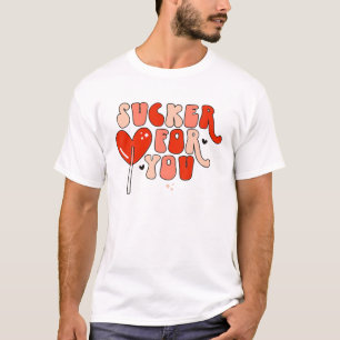 T-shirt Je suis Un Sucker pour vous Funny Valentines Day R