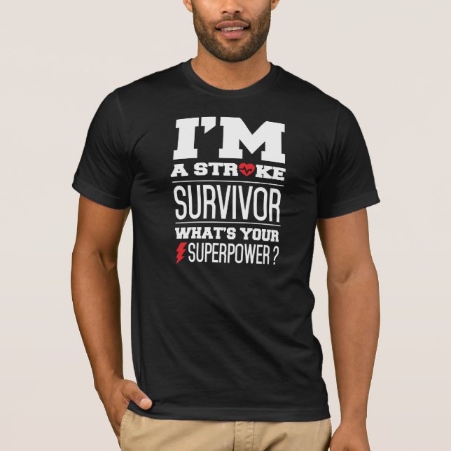 T-shirt Je suis un survivant de l'AVC. Quel est votre supe (Devant)