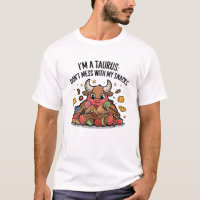Je suis un Taurus ne manque pas de mes collations