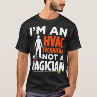T-shirt Je suis un technicien HVAC et non un magicien