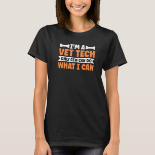 T-shirt Je suis un technicien vétérinaire, peu peuvent fai