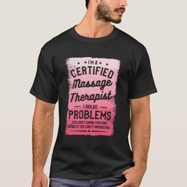 T-shirt Je Suis Un Thérapeute De Massage Certifié Et Je Ré (Devant)