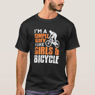 T-shirt Je suis un type simple J'aime les filles et le vél