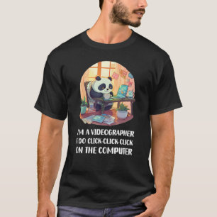 T-shirt Je suis un Vidéographe Je fais Cliquez sur Cliquez
