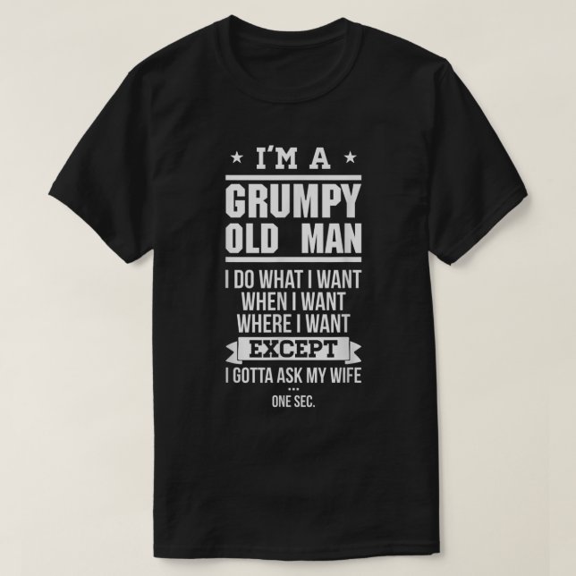 T-shirt Je suis un vieil homme grincheux Je fais ce que je (Design devant)